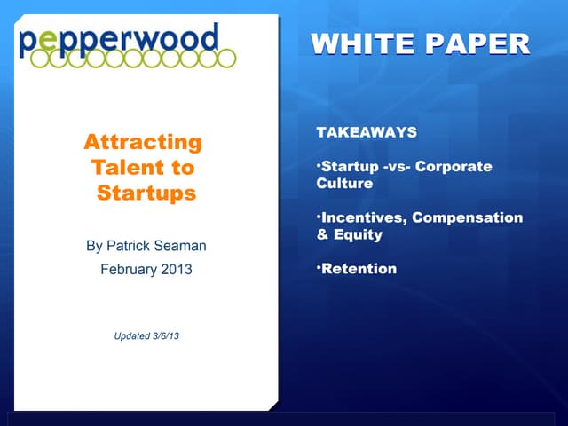 Startups: Attracting and Retaining Talent (updated 3/6/13)