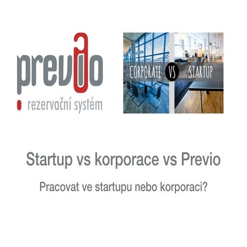 Startup vs korporace vs Previo