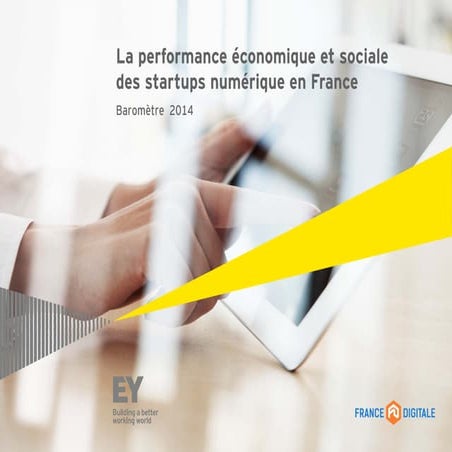Startup barometre et-performance-economique-sociale-startup-numeriques-2014  ernst & young