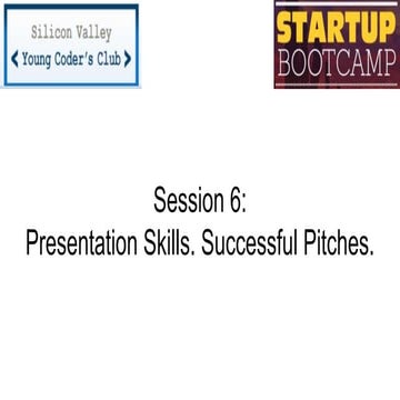 Startup Bootcamp - Session 6 of 8 - Presentation Skills, Successful Pitches