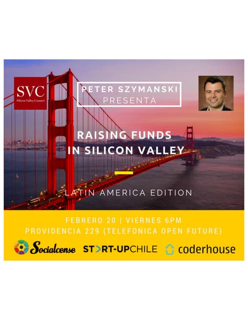 Raising Funds in Silicon Valley -- Startup Chile Feb 2015 Presentation