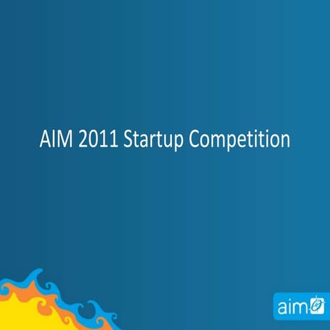 AIM 2011 Startup Competition - All Presenters