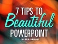 7 Tips to Beautiful PowerPoint by @itseugenec