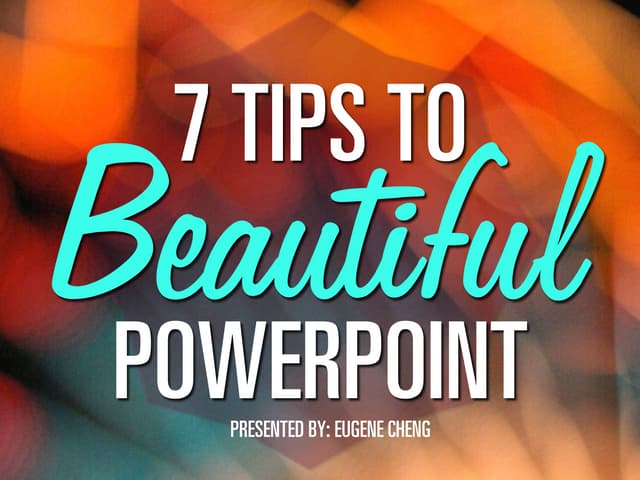 7 Tips to Beautiful PowerPoint by @itseugenec