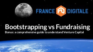 Startup funding : bootstrapping vs fundraising