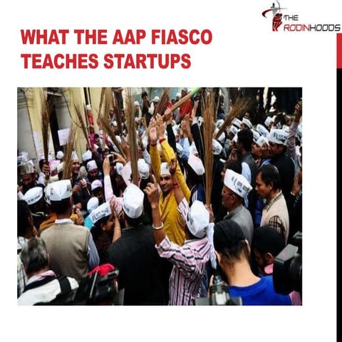 Startup lessons from the Aam Aadmi (AAP) fiasco