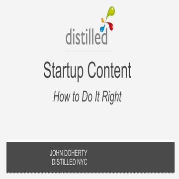 Startup Content Marketing - Distilled Meetup