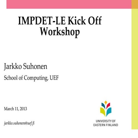 IMPDET-LE Workshop in March 2013 - Kick off session