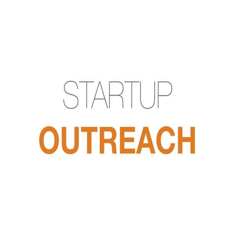 Startup outreach