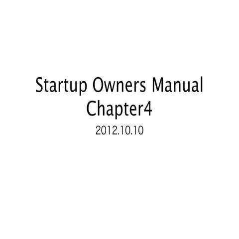 Startup owners manual.chapter4