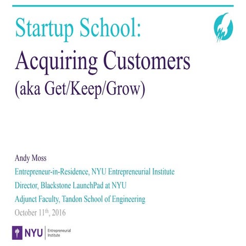 NYU Startup School: Acquiring Customers