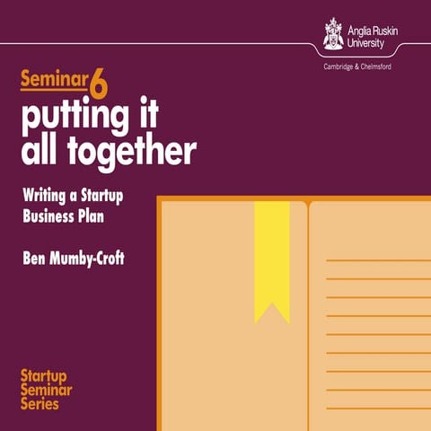 Seminar 6: Putting it All Together: Writing the Ideal Business Plan