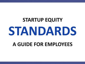 Startup Equity Standards - A Guide for Employees