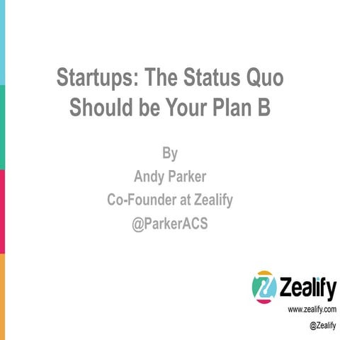 Startups: The Status Quo Should Be Your Plan B