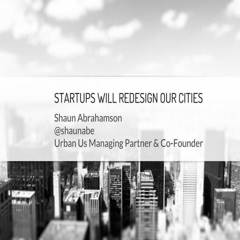 Startups Will Redesign Cities
