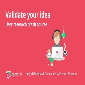 Startup Weekend - Validate Your Idea, Crash Course in User Research