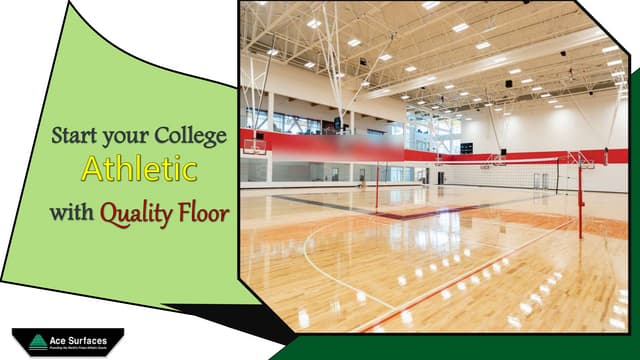 Start your College Athletic with Quality Floor