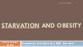 Starvation and obesity