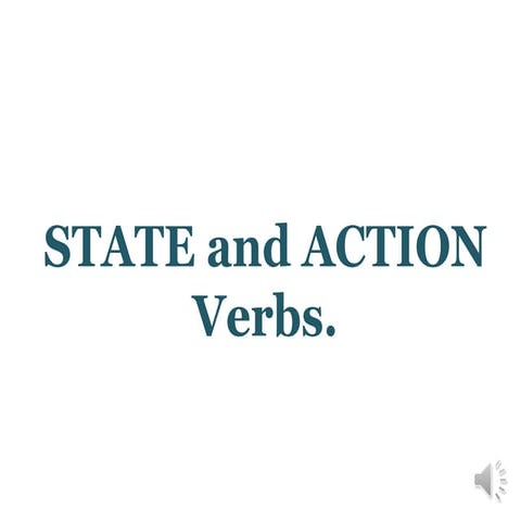 State and action verbs.