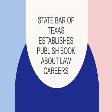 State Bar of Texas Establishes Publish Book about Law Careers