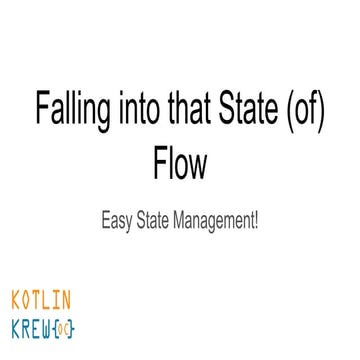 Falling into that State (of) Flow: Easy State Management