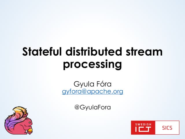 Stateful Distributed Stream Processing