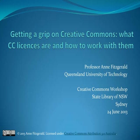 Getting a grip on Creative Commons Licences: Creative Commons Workshop, State...