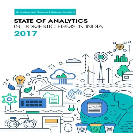 State of analytics in domestic firms in India 2017 - by AIM & Cartesian Consu...