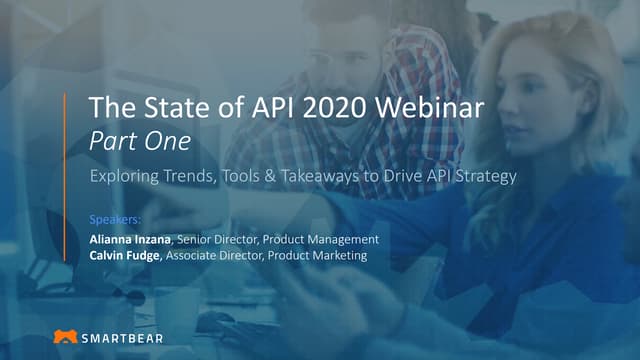 The State of API 2020 Webinar – Exploring Trends, Tools & Takeaways to Drive API Strategy