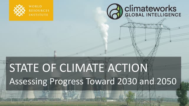State of Climate Action: Assessing Progress Toward 2030 and 2050