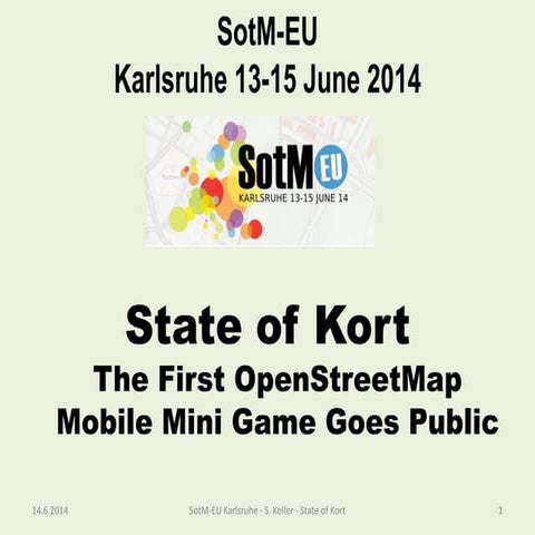 State of Kort Game - Presentation at SotM-EU in Karlsruhe June 13 2014