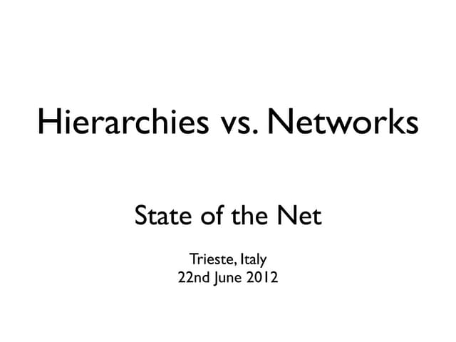 Hierarchies vs. Networks