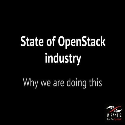 State of openstack industry: Why we are doing this