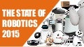 State of Robotics 2015