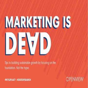 Marketing is Dead. Build a Foundation. Ignore the Hype.