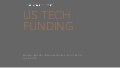 U.S. Technology Funding -- What's Going On? 