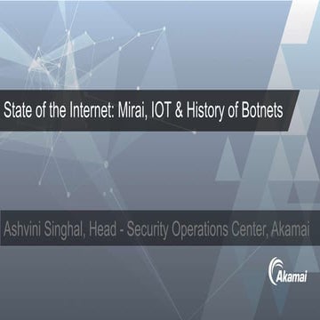 State of the Internet: Mirai, IOT and History of Botnets