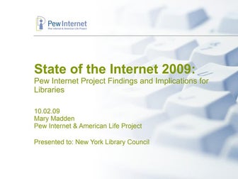 State of the Internet 2009: Pew Internet Project Findings and Implications fo...