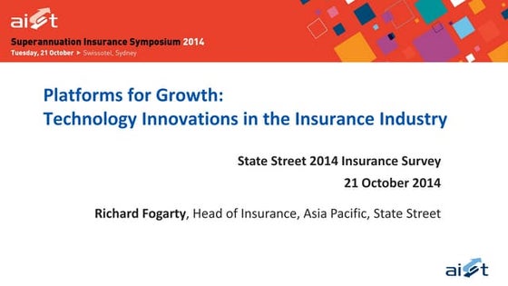 AIST Presentation: Platforms for Growth: Technology Innovations in the Insura...