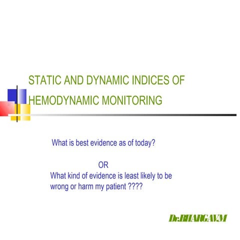 Static and dynamic indices of hemodynamic monitoring