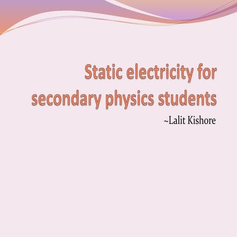 Static electricity for secondary physics students.pptx
