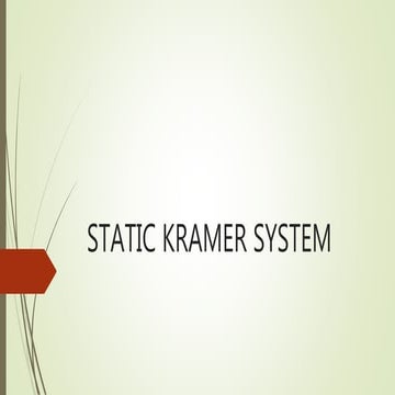 Static kramer system