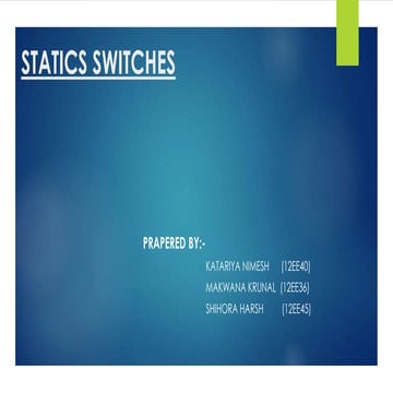 Statics switches