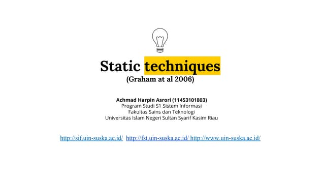 Static techniques