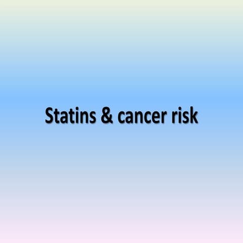 Statin risks cancer and cognitive dysfunction