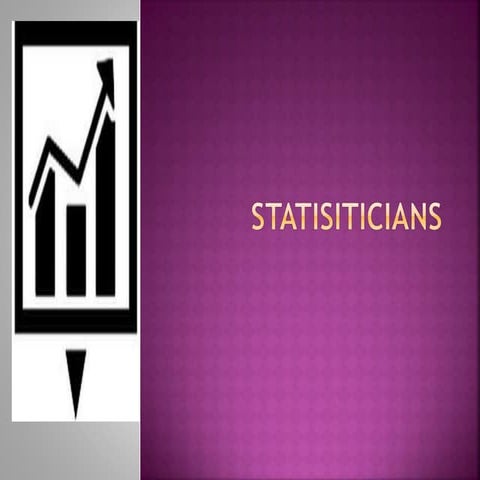 Statisiticians