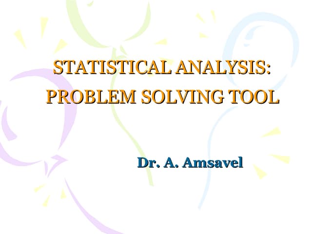 Statistical analysis  process- dr. a.amsavel