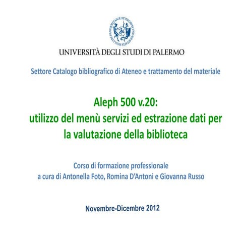 Aleph 500 v.20: utilizzo del menù servizi ed estrazione dati per la valutazio...