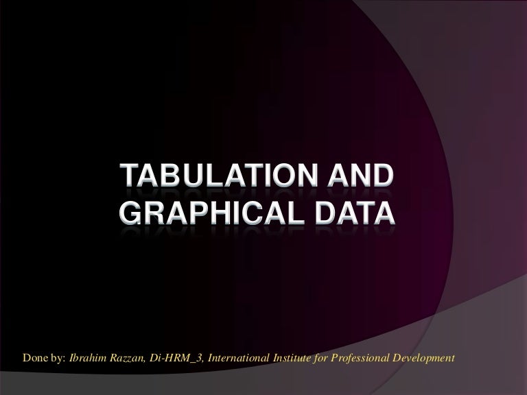 Tabulation in Graphical Form