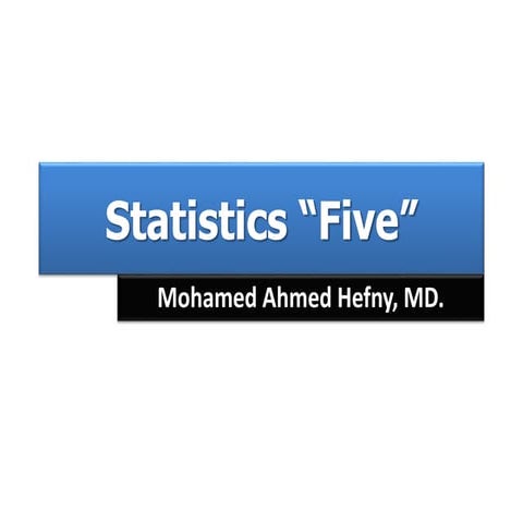 Statistics five